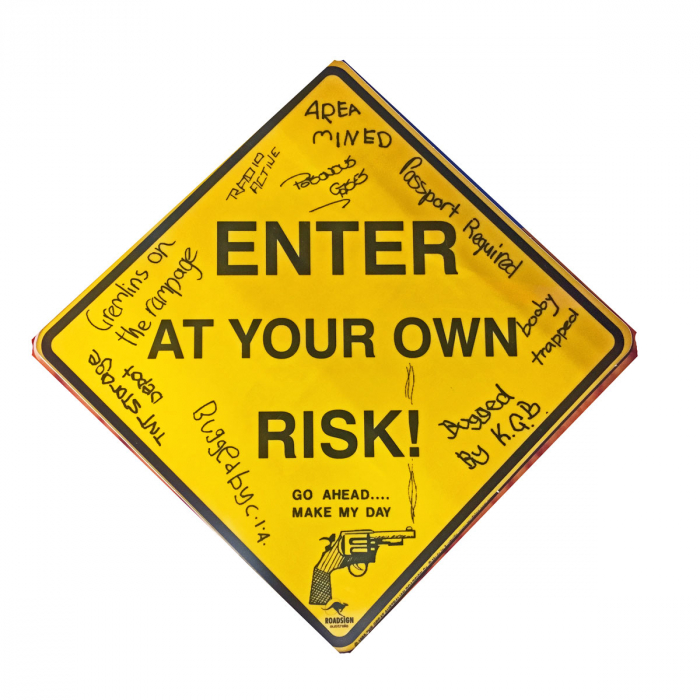 Enter at You own Risk 